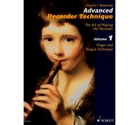 Advanced Recorder Technique : Finger and Tongue Technique. Vol. 1. treble recorder (descant recorder). Textbook.