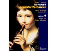 Advanced Recorder Technique: The Art of Playing the Recorder: 1