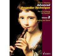 Advanced Recorder Technique: The Art of Playing the Recorder - Volume 2: Breathing and Sound