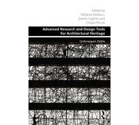 Advanced Research and Design Tools for Architectural Heritage: Unforeseen Paths (Design and the Built Environment)
