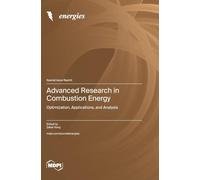 Advanced Research in Combustion Energy: Optimization, Applications, and Analysis