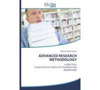 ADVANCED RESEARCH METHODOLOGY: A PRACTICALGUIDE FOR POST-GRADUATE STUDENTS ANDRESEARCHERS