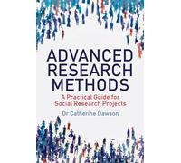 Advanced Research Methods: A Practical Guide for Social Research Projects