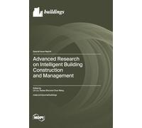 Advanced Research on Intelligent Building Construction and Management
