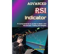 Advanced RSI Indicator: A Comprehensive Guide to Basic and Advanced Trading Strategies