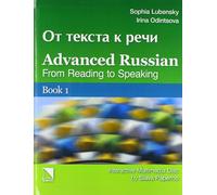 Advanced Russian From Reading to Speaking Book 1