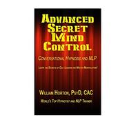 Advanced Secret Mind Control: Learn The secrets of cult leaders and master manipulators!