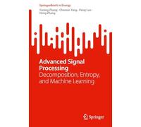 Advanced Signal Processing: Decomposition, Entropy, and Machine Learning (SpringerBriefs in Energy)
