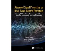 Advanced Signal Processing On Brain Event-related Potentials: Filtering Erps In Time, Frequency And Space Domains Sequentially And Simultaneously