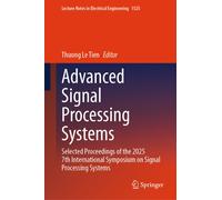 Advanced Signal Processing Systems : Selected Proceedings of the 2025 7th International Symposium on Signal Processing Systems