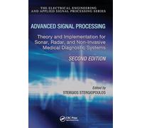 Advanced Signal Processing: Theory and Implementation for Sonar, Radar, and Non-Invasive Medical Diagnostic Systems, Second Edition (Electrical Engineering & Applied Signal Processing Series)