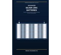 Advanced Silver-Zinc Batteries Materials, Failure Mechanisms, Engineering Design, and Future Energy Systems