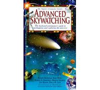 Advanced Skywatching: The Backyard Astronomer's Guide to Starhopping and Exploring the Universe (Nature Company Guides)