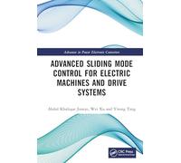 Advanced Sliding Mode Control for Electric Machines and Drive Systems (Advances in Power Electronic Converter)