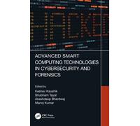 Advanced Smart Computing Technologies in Cybersecurity and Forensics