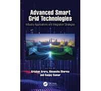 Advanced Smart Grid Technologies : Industry Applications and Integration Strategies