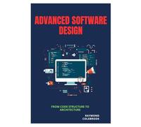 Advanced Software Design: From Code Structure to Architecture
