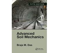 Advanced Soil Mechanics, Fifth Edition