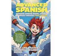 ADVANCED SPANISH: Discover Spanish Idioms, Sayings & Phrases through Comic Stories (World of Words - Spanish)