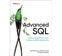 Advanced SQL: Implementing Modern Data Solutions and ML Applications