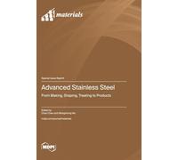 Advanced Stainless Steel: from Making, Shaping, Treating to Products