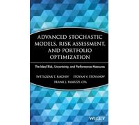 Advanced Stochastic Models, Risk Assessment, and Portfolio Optimization: The Ideal Risk, Uncertainty, and Performance Measures: 149 (Frank J. Fabozzi Series)
