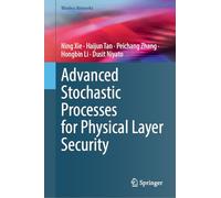 Advanced Stochastic Processes for Physical Layer Security (Wireless Networks)