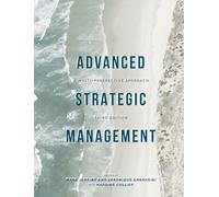 Advanced Strategic Management: A Multi-Perspective Approach