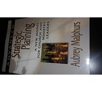 Advanced Strategic Planning: A New Model for Church and Ministry Leaders