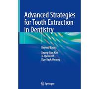 Advanced Strategies for Tooth Extraction in Dentistry – Beyond Basics – Springer Verlag