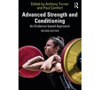 Advanced Strength and Conditioning : An Evidence-based Approach