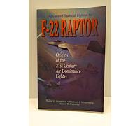 Advanced Tactical Fighter to F-22 Raptor: Origins of the 21st Century Air Dominance Fighter (AIAA Education)