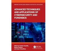 Advanced Techniques and Applications of Cybersecurity and Forensics (Emerging Technologies)
