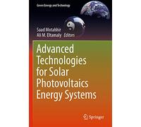 Advanced Technologies for Solar Photovoltaics Energy Systems (Green Energy and Technology)
