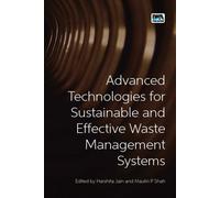 Advanced Technologies for Sustainable and Effective Waste Management Systems