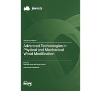 Advanced Technologies in Physical and Mechanical Wood Modification