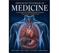 ADVANCED TEXTBOOK OF MEDICINE: A Clinical Reference Spanning Scientific Foundations, Organ Systems, and Patient Care