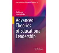 Advanced Theories of Educational Leadership: 14 (Policy Implications of Research in Education, 14)