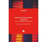 Advanced Thermoelectric Materials - Theory, Development, and Applications