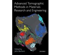 Advanced Tomographic Methods in Materials Research and Engineering – Oxford University Press