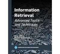 Advanced Topics in Information Retrieval: Advanced Topics and Techniques (ACM Books)