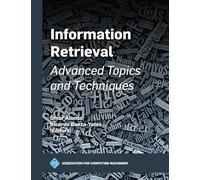 Advanced Topics in Information Retrieval: Advances Topics and Techniques (ACM Books)