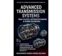 Advanced Transmission Systems: Dual-Clutch, Automated Manual & Hybrid Gearboxes: Comprehensive Guide to Maintenance, Troubleshooting, and Performance Optimization Beyond CVT (8)
