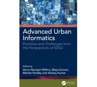 Advanced Urban Informatics : Practices and Challenges from the Perspectives of SDGs