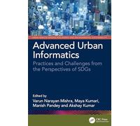 Advanced Urban Informatics: Practices and Challenges from the Perspectives of SDGs (Urban Remote Sensing for Energy and Environmental Sustainability)