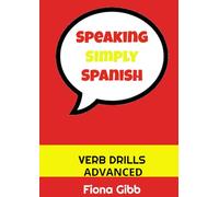 ADVANCED VERB DRILLS (Speaking Simply Spanish)
