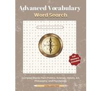 Advanced Vocabulary Word Search - Extra Large Print Edition: A Challenging Puzzle Book Featuring Over 1,000 Complex Words from Science, Politics, Art, ... (Extra Large Print Word Search Puzzle Books)