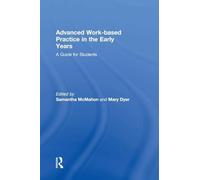 Advanced Work-based Practice in the Early Years: A Guide for Students