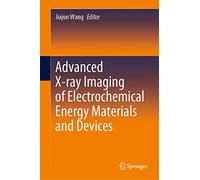 Advanced X-ray Imaging of Electrochemical Energy Materials and Devices