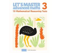 Advanced Year 3 Maths Workbook: Grade 3 10 Mathematical Reasoning Mini Tests with Step-by-Step Solutions | Challenging Problem Solving for Advanced ... Maths: 10 Mathematical Reasoning Tests)